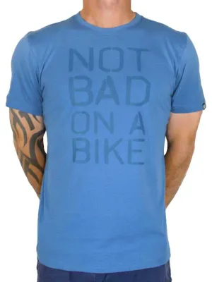 Not Bad on a Bike T Shirt